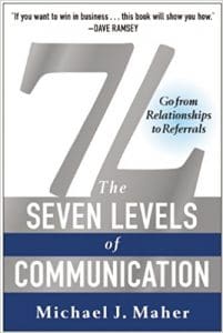 7L- The Seven Levels of Communication- Go From Relationships to Referrals